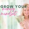 Grow Your Money Mindset